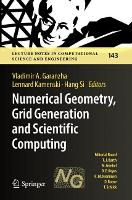 Book Cover for Numerical Geometry, Grid Generation and Scientific Computing Proceedings of the 10th International Conference, NUMGRID 2020 / Delaunay 130, Celebrating the 130th Anniversary of Boris Delaunay, Moscow, by Vladimir A. Garanzha