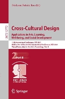 Book Cover for Cross-Cultural Design. Applications in Arts, Learning, Well-being, and Social Development 13th International Conference, CCD 2021, Held as Part of the 23rd HCI International Conference, HCII 2021, Vir by Pei-Luen Patrick Rau