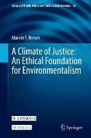 Book Cover for A Climate of Justice: An Ethical Foundation for Environmentalism by Marvin T. Brown