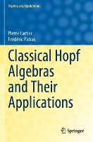 Book Cover for Classical Hopf Algebras and Their Applications by Pierre Cartier, Frédéric Patras