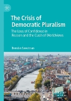 Book Cover for The Crisis of Democratic Pluralism by Brendan Sweetman