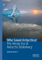 Book Cover for Who Saved Antarctica? by Andrew Jackson