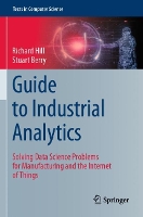 Book Cover for Guide to Industrial Analytics by Richard Hill, Stuart Berry