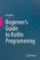 Book Cover for Beginner's Guide to Kotlin Programming by John Hunt