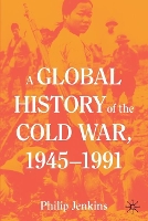 Book Cover for A Global History of the Cold War, 1945-1991 by Philip Jenkins