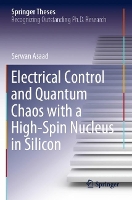 Book Cover for Electrical Control and Quantum Chaos with a High-Spin Nucleus in Silicon by Serwan Asaad