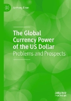 Book Cover for The Global Currency Power of the US Dollar by Anthony Elson