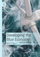 Book Cover for Developing the Blue Economy by Robert C. Brears