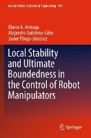 Book Cover for Local Stability and Ultimate Boundedness in the Control of Robot Manipulators by Marco A Arteaga, Alejandro GutiérrezGiles, Javier PliegoJiménez