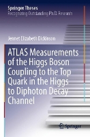 Book Cover for ATLAS Measurements of the Higgs Boson Coupling to the Top Quark in the Higgs to Diphoton Decay Channel by Jennet Elizabeth Dickinson