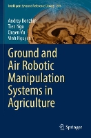 Book Cover for Ground and Air Robotic Manipulation Systems in Agriculture by Andrey Ronzhin, Tien Ngo, Quyen Vu, Vinh Nguyen