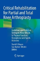 Book Cover for Critical Rehabilitation for Partial and Total Knee Arthroplasty by Frank R. Noyes