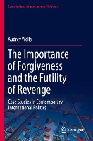 Book Cover for The Importance of Forgiveness and the Futility of Revenge by Audrey Wells