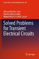 Book Cover for Solved Problems for Transient Electrical Circuits by Alfonso Bachiller Soler, Ramón Cano Gonzalez, Miguel Angel González Cagigal