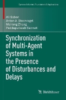 Book Cover for Synchronization of Multi-Agent Systems in the Presence of Disturbances and Delays by Ali Saberi, Anton A. Stoorvogel, Meirong Zhang, Peddapullaiah Sannuti