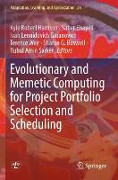 Book Cover for Evolutionary and Memetic Computing for Project Portfolio Selection and Scheduling by Kyle Robert Harrison