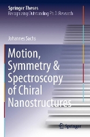 Book Cover for Motion, Symmetry & Spectroscopy of Chiral Nanostructures by Johannes Sachs