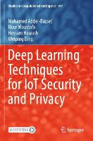 Book Cover for Deep Learning Techniques for IoT Security and Privacy by Mohamed AbdelBasset, Nour Moustafa, Hossam Hawash, Weiping Ding