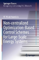 Book Cover for Non-centralized Optimization-Based Control Schemes for Large-Scale Energy Systems by W. Wicak Ananduta