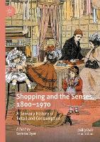 Book Cover for Shopping and the Senses, 1800-1970 by Serena Dyer