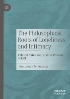 Book Cover for The Philosophical Roots of Loneliness and Intimacy by Ben Lazare Mijuskovic