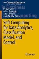 Book Cover for Soft Computing for Data Analytics, Classification Model, and Control by Deepak Gupta