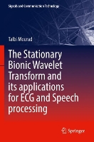 Book Cover for The Stationary Bionic Wavelet Transform and its Applications for ECG and Speech Processing by Talbi Mourad