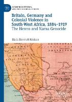 Book Cover for Britain, Germany and Colonial Violence in South-West Africa, 1884-1919 by Mads Bomholt Nielsen