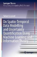 Book Cover for On Spatio-Temporal Data Modelling and Uncertainty Quantification Using Machine Learning and Information Theory by Fabian Guignard