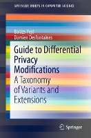 Book Cover for Guide to Differential Privacy Modifications by Balázs Pejó, Damien Desfontaines