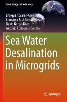 Book Cover for Sea Water Desalination in Microgrids by Enrique RosalesAsensio, Francisco José GarcíaMoya, David BorgeDiez, Antonio ColmenarSantos