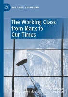 Book Cover for The Working Class from Marx to Our Times by Marcelo Badaró Mattos