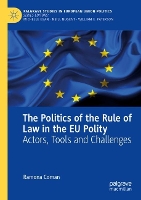 Book Cover for The Politics of the Rule of Law in the EU Polity by Ramona Coman