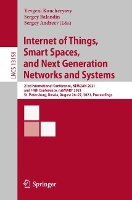 Book Cover for Internet of Things, Smart Spaces, and Next Generation Networks and Systems 21st International Conference, NEW2AN 2021, and 14th Conference, ruSMART 2021, St. Petersburg, Russia, August 26–27, 2021, Pr by Yevgeni Koucheryavy