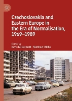 Book Cover for Czechoslovakia and Eastern Europe in the Era of Normalisation, 1969–1989 by Kevin McDermott