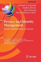 Book Cover for Privacy and Identity Management. Between Data Protection and Security 16th IFIP WG 9.2, 9.6/11.7, 11.6/SIG 9.2.2 International Summer School, Privacy and Identity 2021, Virtual Event, August 16–20, 20 by Michael Friedewald