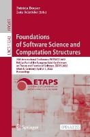 Book Cover for Foundations of Software Science and Computation Structures 25th International Conference, FOSSACS 2022, Held as Part of the European Joint Conferences on Theory and Practice of Software, ETAPS 2022, M by Patricia Bouyer