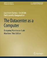 Book Cover for The Datacenter as a Computer by Luiz André Barroso, Urs Hölzle, Parthasarathy Ranganathan