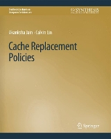 Book Cover for Cache Replacement Policies by Akanksha Jain, Calvin Lin