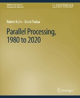 Book Cover for Parallel Processing, 1980 to 2020 by Robert Kuhn, David Padua