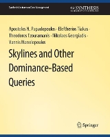 Book Cover for Skylines and Other Dominance-Based Queries by Apostolos N Papadopoulos, Eleftherios Tiakas, Theodoros Tzouramanis, Nikolaos Georgiadis