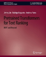 Book Cover for Pretrained Transformers for Text Ranking by Jimmy Lin, Rodrigo Nogueira, Andrew Yates