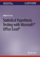 Book Cover for Statistical Hypothesis Testing with Microsoft ® Office Excel ® by Robert Hirsch