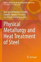 Book Cover for Physical Metallurgy and Heat Treatment of Steel by José Ignacio Verdeja González, Daniel Fernández-González, Luis Felipe Verdeja González