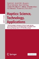 Book Cover for Haptics: Science, Technology, Applications 13th International Conference on Human Haptic Sensing and Touch Enabled Computer Applications, EuroHaptics 2022, Hamburg, Germany, May 22–25, 2022, Proceedin by Hasti Seifi
