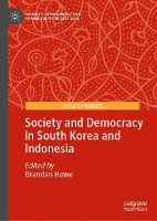 Book Cover for Society and Democracy in South Korea and Indonesia by Brendan Howe