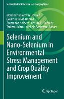 Book Cover for Selenium and Nano-Selenium in Environmental Stress Management and Crop Quality Improvement by Mohammad Anwar Hossain