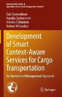 Book Cover for Development of Smart Context-Aware Services for Cargo Transportation by Dal? Dzemydien?, Aurelija Burinskien?, Kristina ?iži?nien?, Ar?nas Miliauskas