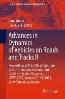 Book Cover for Advances in Dynamics of Vehicles on Roads and Tracks II Proceedings of the 27th Symposium of the International Association of Vehicle System Dynamics, IAVSD 2021, August 17–19, 2021, Saint Petersburg, by Anna Orlova