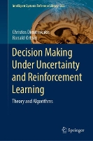 Book Cover for Decision Making Under Uncertainty and Reinforcement Learning by Christos Dimitrakakis, Ronald Ortner